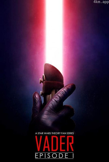 Vader： A Star Wars Theory Fan Film