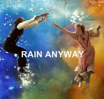Rain Anyway