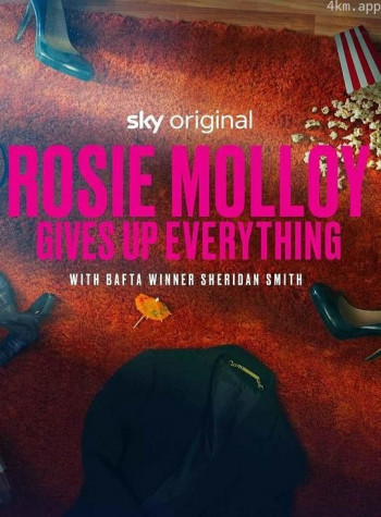 Rosie Molloy Gives Up Everything