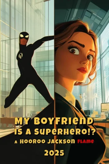 My Boyfriend is a Superhero!?